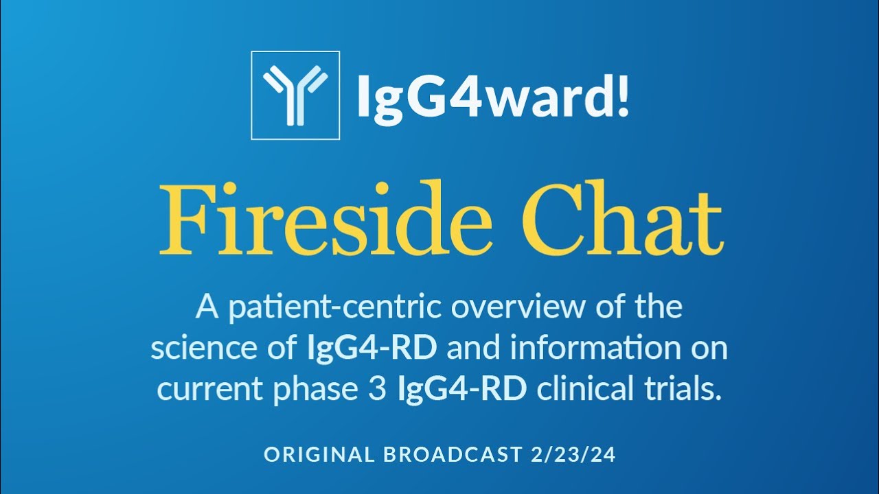 Learn the Science Behind IgG4-RD | Fireside Chat