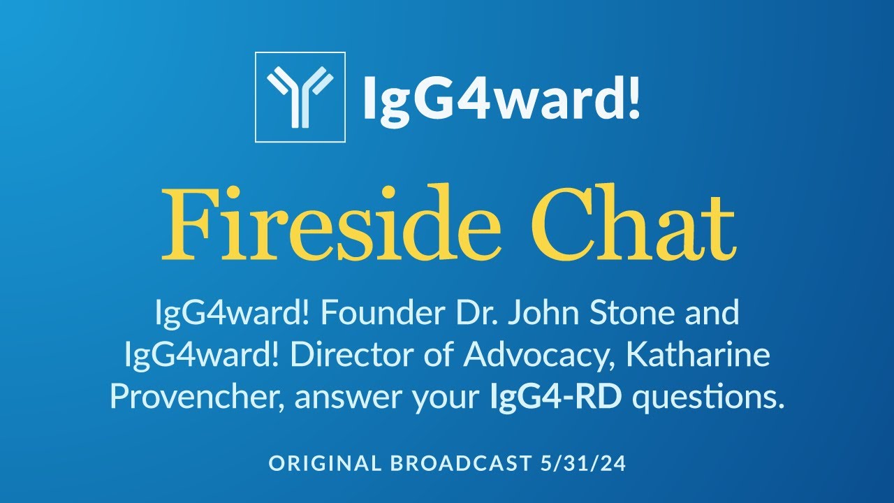 Fireside Chat: IgG4-RD Q&A